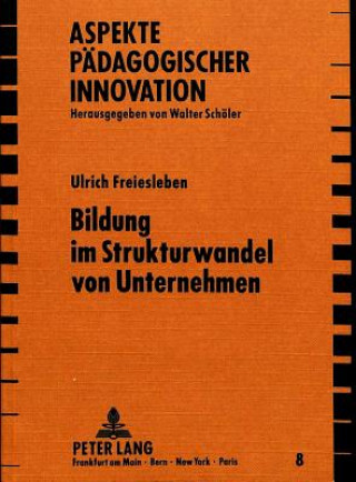 Bildung im Strukturwandel von Unternehmen