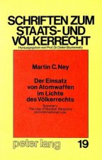 Der Einsatz von Atomwaffen im Lichte des Voelkerrechts