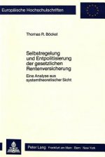 Selbstregelung und Entpolitisierung der gesetzlichen Rentenversicherung