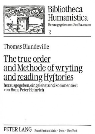 True Order and Methode of Wryting and Reading Hystories