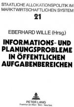 Informations- und Planungsprobleme in oeffentlichen Aufgabenbereichen