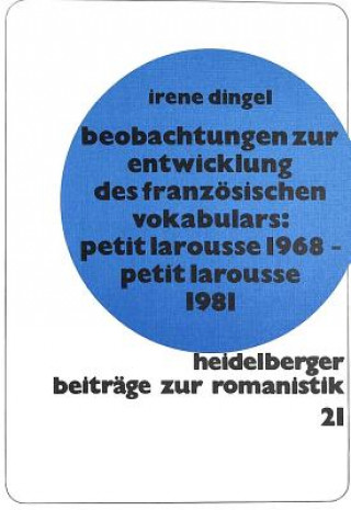 Beobachtungen zur Entwicklung des franzoesischen Vokabulars:- Petit Larousse 1968 - Petit Larousse 1981
