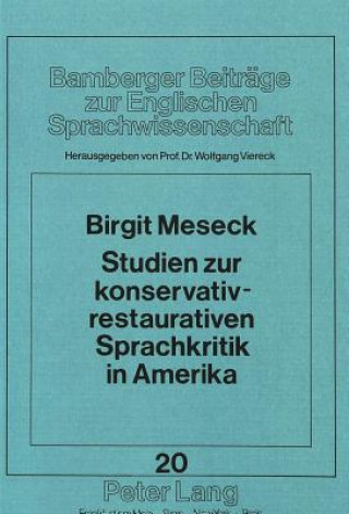 Studien zur konservativ-restaurativen Sprachkritik in Amerika