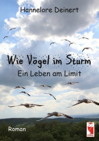 Wie Vögel im Sturm - Ein Leben am Limit