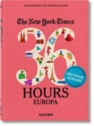NYT. 36 Hours. Europa. Aktualisierte Ausgabe