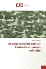 Regard sociologique sur l'autorité en milieu militaire