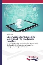 La convergencia tecnológica audiovisual y la divulgación científica