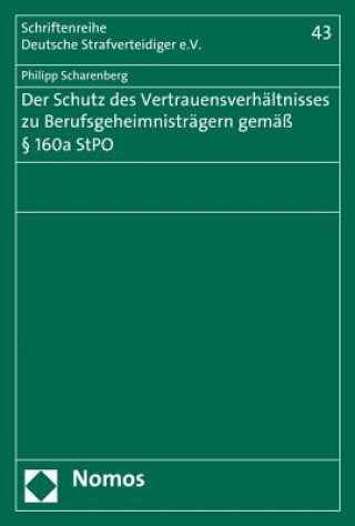 Der Schutz des Vertrauensverhältnisses zu Berufsgeheimnisträgern gemäß Paragraph 160a StPO