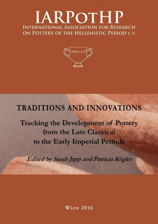 Traditions and Innovations. Tracking the Development of Pottery from the late Classical to the Early Imperial Periods