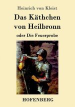 Kathchen von Heilbronn oder Die Feuerprobe