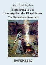 Einfuhrung in das Gesamtgebiet des Okkultismus
