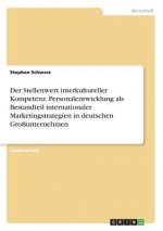 Stellenwert interkultureller Kompetenz. Personalentwicklung als Bestandteil internationaler Marketingstrategien in deutschen Grossunternehmen