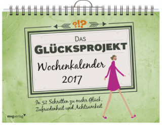 Das Glücksprojekt: Wochenkalender 2017