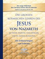 Die großen kosmischen Lehren des Jesus von Nazareth