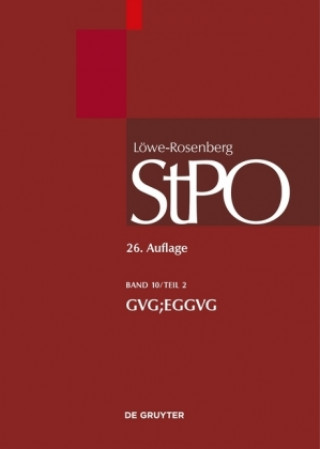 Lowe/Rosenberg. Die Strafprozeordnung und das Gerichtsverfassungsgesetz, Band 10, GVG; EGGVG
