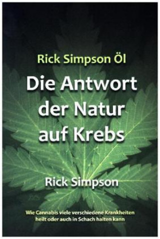 Rick Simpson Öl - Die Antwort der Natur auf Krebs