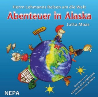 Herrn Lehmanns Reisen um die Welt - Abenteuer in Alaska, Audio-CD