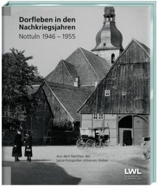 Dorfleben in den Nachkriegsjahren Nottuln 1946 - 1955