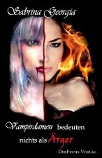 Vampirdamen bedeuten nichts als Ärger