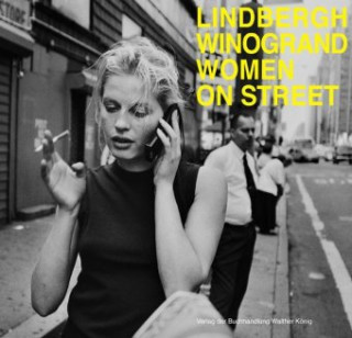 Garry Winogrand / Peter Lindbergh. Women on Street