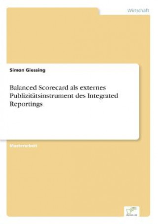Balanced Scorecard als externes Publizitatsinstrument des Integrated Reportings