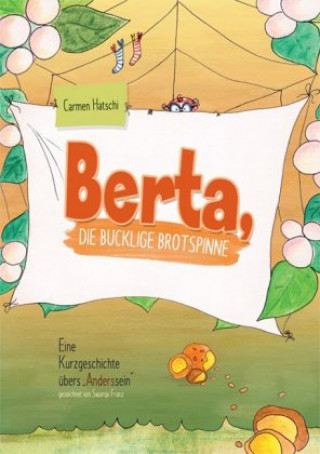 Berta, die bucklige Brotspinne
