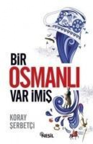 Bir Osmanli Var Imis