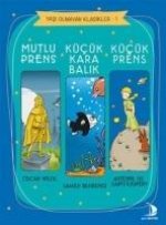 Mutlu Prens - Kücük Kara Balik - Kücük Prens