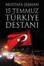 15 Temmuz Türkiye Destani