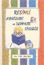 Resimli Atasözleri ve Deyimler Sözlügü