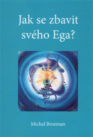 Jak se zbavit svého Ega