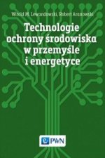 Technologie ochrony srodowiska w przemysle i energetyce