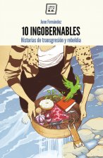 10 ingobernables: Historias de transgresión y rebeldía