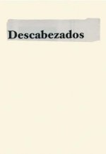 Jonathan Hernández: Descabezados