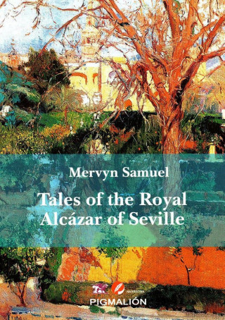 TALES OF THE ROYAL ALCAZAR OF SEVILLE