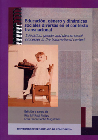 Educación, género y dinámicas sociales diversas en el contexto transnacional: Educatión, gender and diverse social processes in the transnacional cont