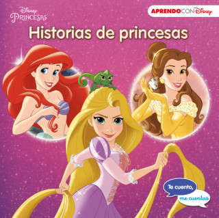 Historias de princesas (Te cuento, me cuentas una historia de Disney)