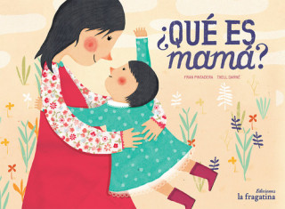 ?Qué es mamá?