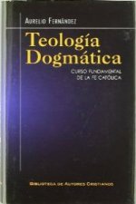 Teología dogmática : curso fundamental de la fe católica