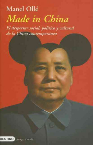 Made in China : el despertar social, político y cultural de la China contemporánea
