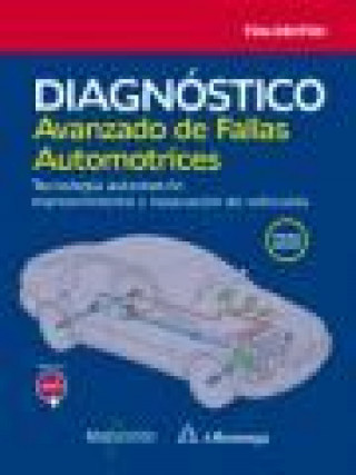 Diagnóstico avanzado de fallas automotrices. Tecnología automotriz: mantenimiento y reparación de vehículos