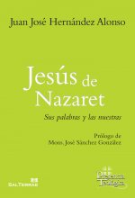 Jesús de Nazaret: Sus palabras y las nuestras