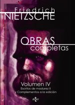 Obras completas: Volumen IV. Escritos de madurez II y complementos a la edición