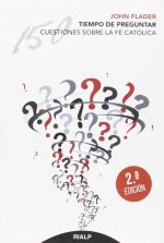 Tiempo de preguntar. 150 cuestiones sobre la fe católica