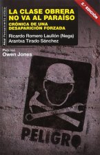 La clase obrera no va al paraíso: Crónica de una desaparición forzada. Prólogo de Owen Jones