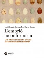 L`embrió inconformista: Com influeix en la nostra evolució el desenvolupament embrionari