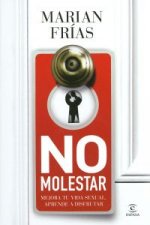 No molestar : mejora tu vida sexual, aprende a disfrutar