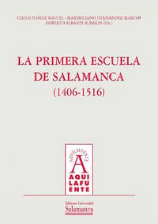 La primera escuela de Salamanca (1406-1516)