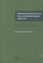 Propiedad intelectual en las universidades públicas: Titularidad, gestión y transferencia