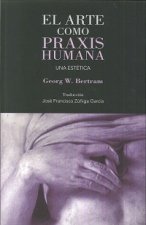 El arte como praxis humana: Una estética